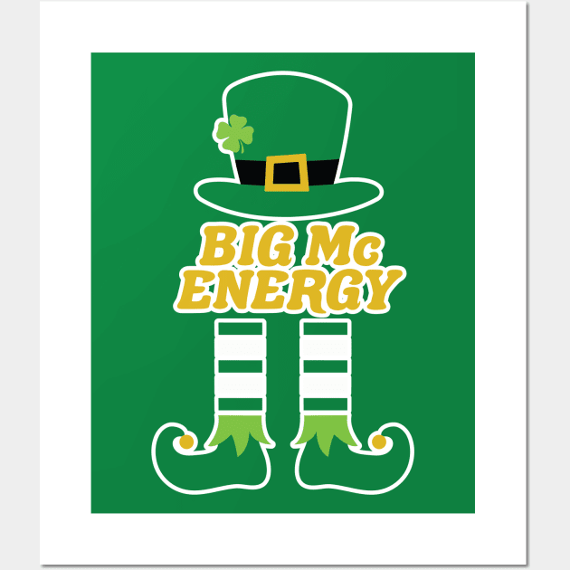 Big Mc Energy Leprechaun Irish Last Name St. Patrick's Day. Wall Art by PodDesignShop